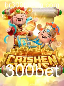 Descubra a Emoção do Jogo CaishenWins e a Estratégia 300bet